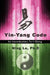 Yin-Yang Code: A Introduction to I-Ching by Ph. D. Ning Lu