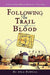 Following the Trail of Blood: A Time Travel Mystery Based on a True Story by Alan Robbins