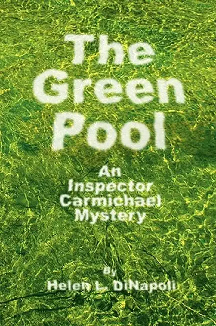 The Green Pool: An Inspector Carmichael Mystery by Helen L. Dinapoli