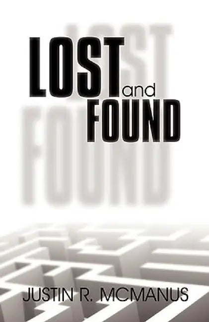 Lost and Found by Justin R. McManus