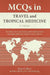 McQs in Travel and Tropical Medicine by Dom Colbert