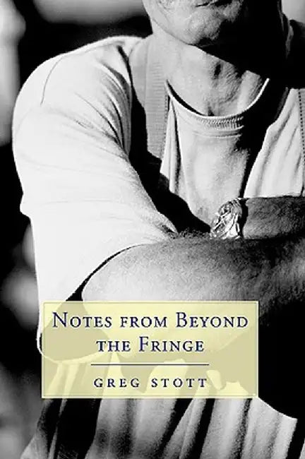 Notes from Beyond the Fringe by Greg Stott
