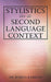 Stylistics in a Second Language Context by Rubina Kamran