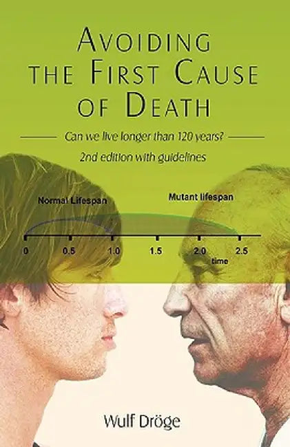 Avoiding the First Cause of Death: Can We Live Longer and Better? by Wulf Drge