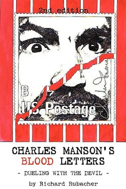 Charles Manson's Blood Letters: --Dueling with the Devil by Richard Rubacher
