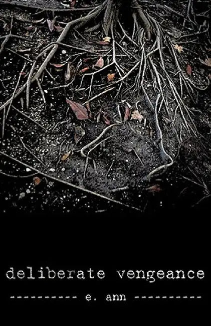 Deliberate Vengeance by Ann E. Ann