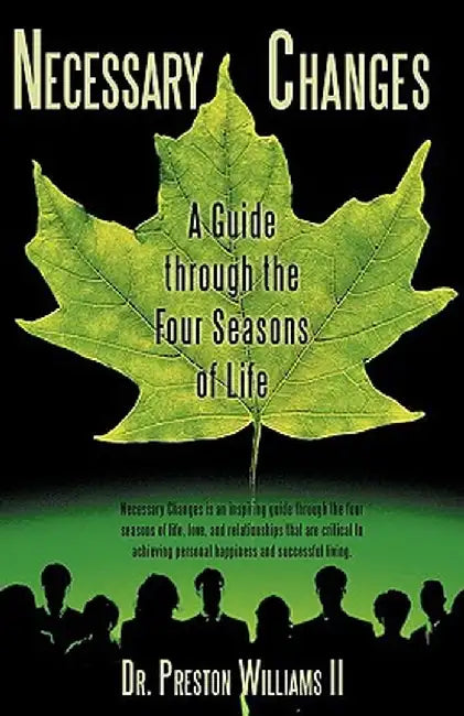 Necessary Changes: A Guide Through the Four Seasons of Life by Preston, II Williams