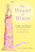 The Weight of Words: Dieting and Dying Living and Dining in the Midwest and Middle East by Sandra Humble Johnson