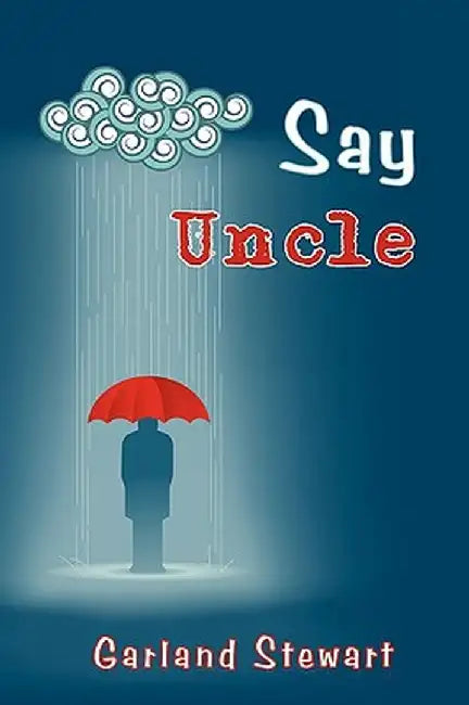 Say Uncle by Garland Stewart