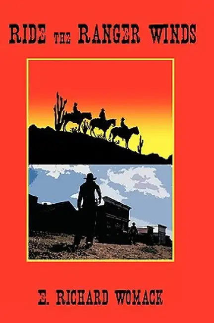 Ride the Ranger Winds by E. Richard Womack
