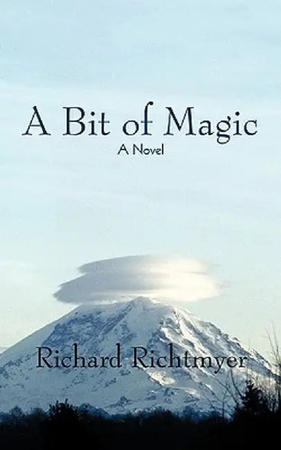 A Bit of Magic by Richtmyer Richard Richtmyer