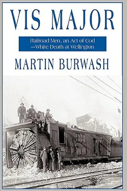 VIS Major: Railroad Men, an 'Act of God'-White Death at Wellington by Burwash Martin Burwash