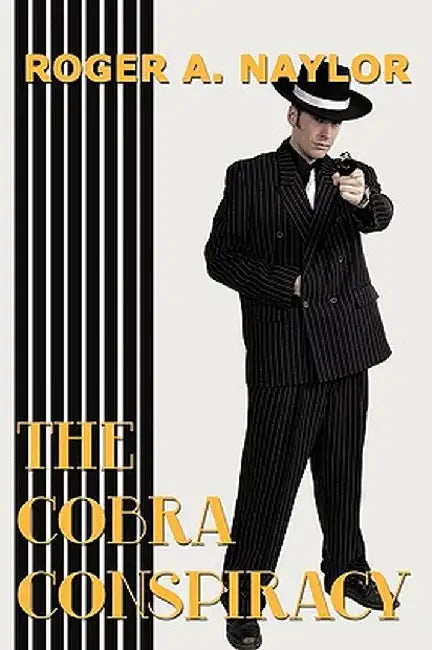 The Cobra Conspiracy by Roger A. Naylor