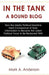 In the Tank-A Bound Blog: How the Media Political Machine Used Conveyance of Toxic Information to Become the Latest Political Force to Be Reckon by A. Anderson Mark a. Anderson
