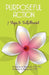 Purposeful Action: Seven Steps to Fulfillment by B. Freeman D. Towanna B. Freeman D. D.