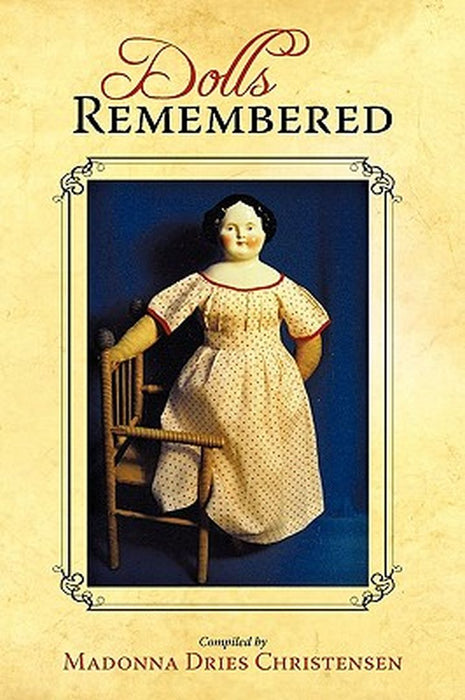 Dolls Remembered by Madonna Dries Christensen
