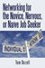 Networking for the Novice, Nervous, or Naive Job Seeker by Dezell Tom Dezell