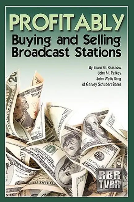 Profitably Buying and Selling Broadcast Stations by Erwin Krasnow