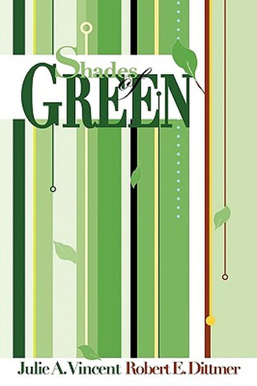 Shades of Green: A Guide to Going Green for the Rest of Us by A Julie a. Vincent &. Robert E. Dittmer