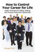 How to Control Your Career for Life: Helpful Techniques for Getting, Keeping, and Changing Employment Opportunities by Ford Donald Ford