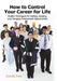 How to Control Your Career for Life: Helpful Techniques for Getting, Keeping, and Changing Employment Opportunities by Ford Donald Ford