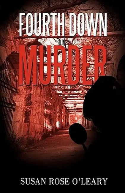 Fourth Down and Murder by Rose O'Leary Susan Rose O'Leary