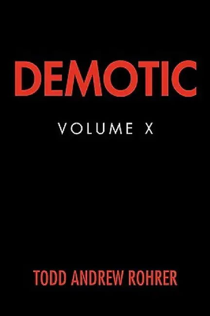Demotic by Andrew Rohrer Todd Andrew Rohrer