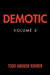 Demotic by Andrew Rohrer Todd Andrew Rohrer