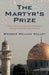 The Martyr's Prize: A Tale of American Exceptionalism and Ruthlessness in the Age of Religiously Inspired Terrorism by William Kelley Brooks William Kelley