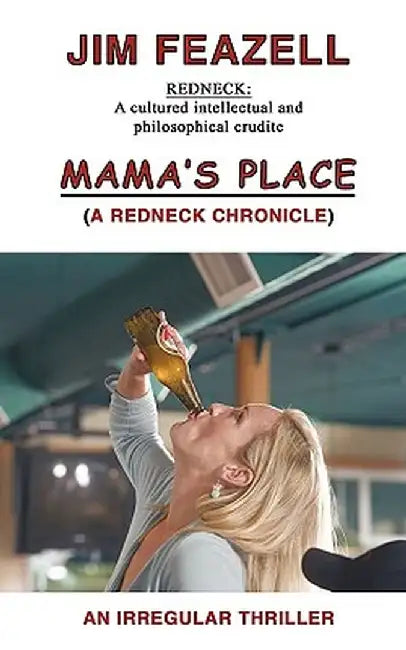 Mama's Place: A Redneck Chronicle by Feazell Jim Feazell
