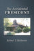 The Accidental President by L. Skidmore Robert L. Skidmore
