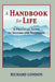 A Handbook for Life: A Practical Guide to Success and Happiness by London Rich London