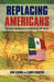 Replacing Americans: The Deadly Consequences of an Open Border with Mexico by Gibson A Dave Gibson and Laura Leighton