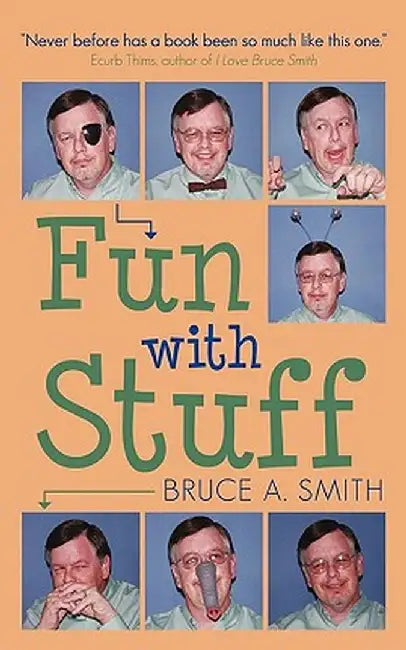 Fun with Stuff by A. Smith Bruce a. Smith