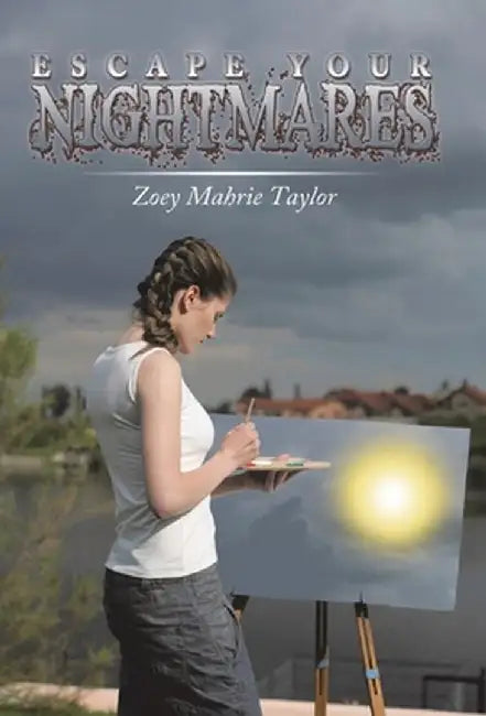 Escape Your Nightmares by Mahrie Taylor Zoey Mahrie Taylor