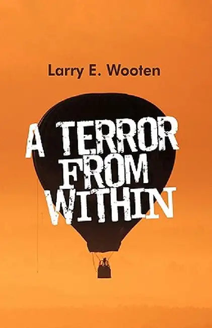 A Terror from Within by E. Wooten Larry E. Wooten