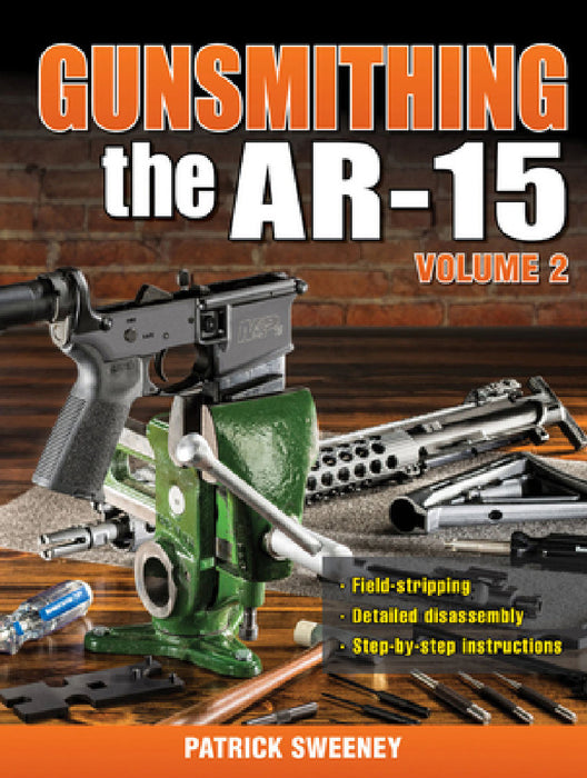 Gunsmithing the Ar-15, Vol. 2 by Patrick Sweeney