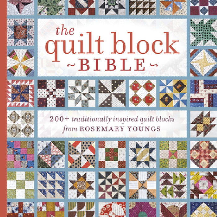 The Quilt Block Bible: 200+ Traditionally Inspired Quilt Blocks from Rosemary Youngs [With CDROM] by Rosemary Youngs