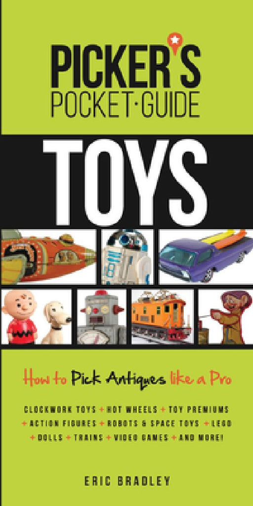 Picker's Pocket Guide Toys: How to Pick Antiques Like a Pro by Eric Bradley
