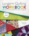 Longarm Quilting Workbook: Basic Skills, Techniques & Motifs for Modern Longarming by Teresa Silva