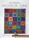 Modern Patchwork Home: Dynamic Quilts and Projects for Every Room by Vivika Hansen Denegre