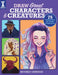 Draw Great Characters and Creatures: 75 Art Exercises for Comics and Animation by Beverly Johnson