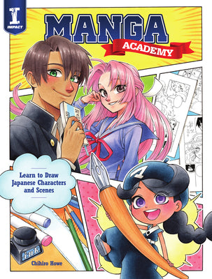 Manga Academy: Learn to Draw Japanese-Style Illustration by Chihiro Howe