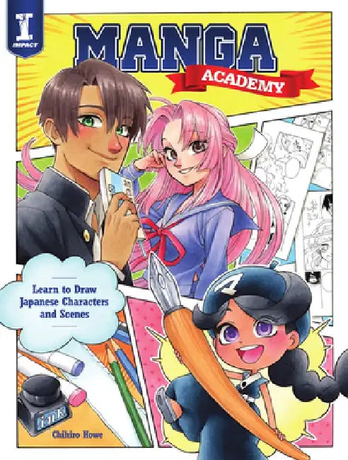 Manga Academy: Learn to Draw Japanese-Style Illustration by Chihiro Howe