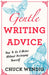 Gentle Writing Advice: How to Be a Writer Without Destroying Yourself by Chuck Wendig