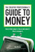 The Creative Professional's Guide to Money: How to Think about It, How to Talk about It, How to Manage It by Ilise Benun