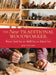 The New Traditional Woodworker: From Tool Set to Skill Set to Mind Set by Jim Tolpin