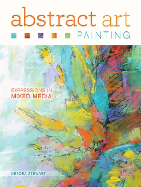Abstract Art Painting: Expressions in Mixed Media by Debora Stewart