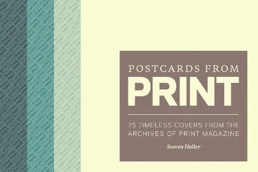 Postcards from Print: 75 Timeless Covers from the Archives of Print Magazine by Steven Heller