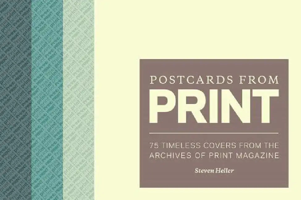 Postcards from Print: 75 Timeless Covers from the Archives of Print Magazine by Steven Heller